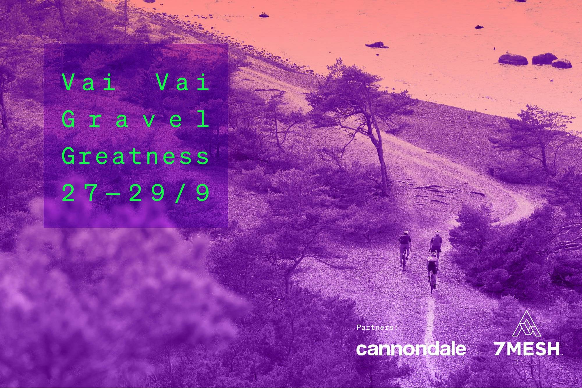 Vai Vai Gravel Greatness 27–29:e september